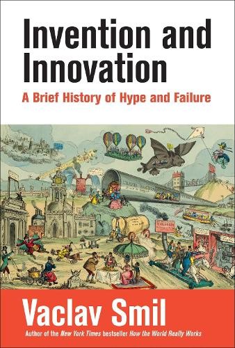 Vaclav Smil Invention and Innovation (Tascabile)