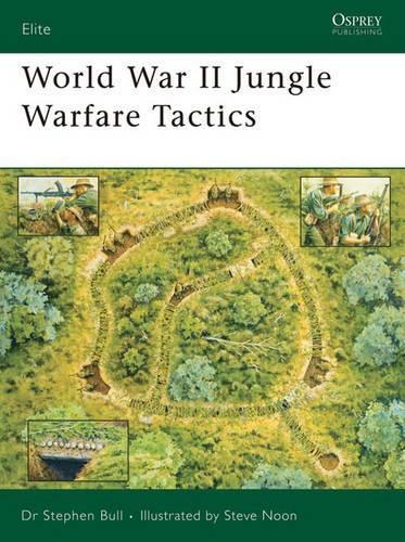 Stephen Bull World War II Jungle Warfare Tactics (Tascabile) Elite