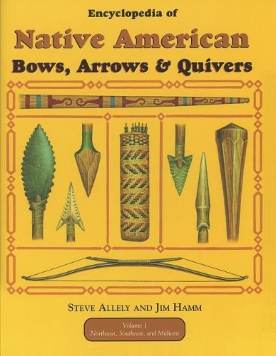 Jim Hamm Encyclopedia of Native American Bow, Arrows, and Quivers, V (Tascabile)
