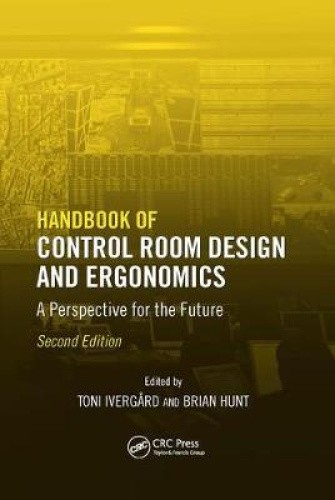 Handbook of Control Room Design and Ergonomics: A Perspective for the Future,