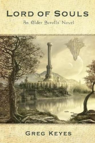 Greg Keyes Lord of Souls: An Elder Scrolls Novel (Tascabile) Elder Scrolls