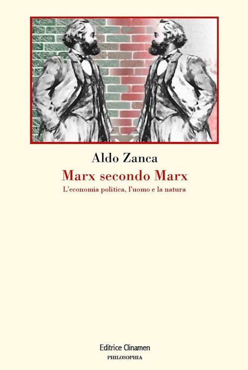 Marx secondo Marx. La critica dell'economia politica, l'uomo e la natura  -
