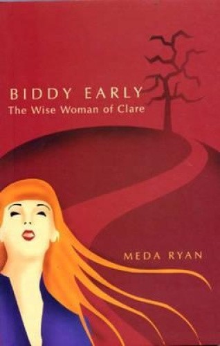 Biddy Early: The Wise Woman of Clare by Ryan, Meda [Paperback]
