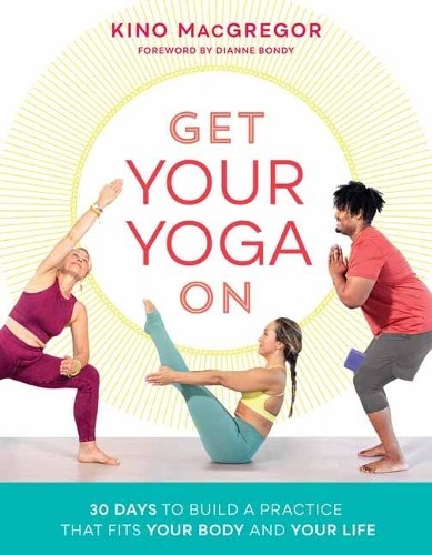 Kino Macgregor Get Your Yoga On (Tascabile)