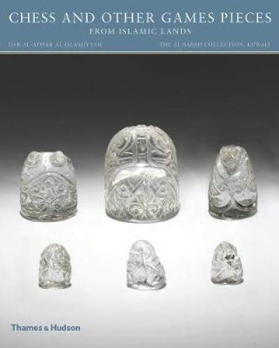 Chess and other Games Pieces from Islamic Lands (al-Sabah Collection The)