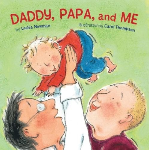 Leslea Newman Daddy, Papa, and Me (Libro di cartone)