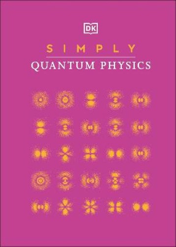 Simply Quantum Physics (DK Simply) by DK [Hardback]