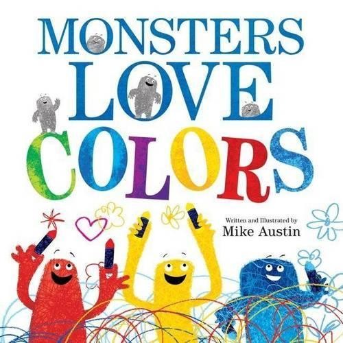 Mike Austin Monsters Love Colors (Copertina rigida)