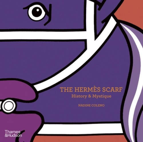 The Hermes Scarf: History and Mystique by Nadine Coleno [Hardback]