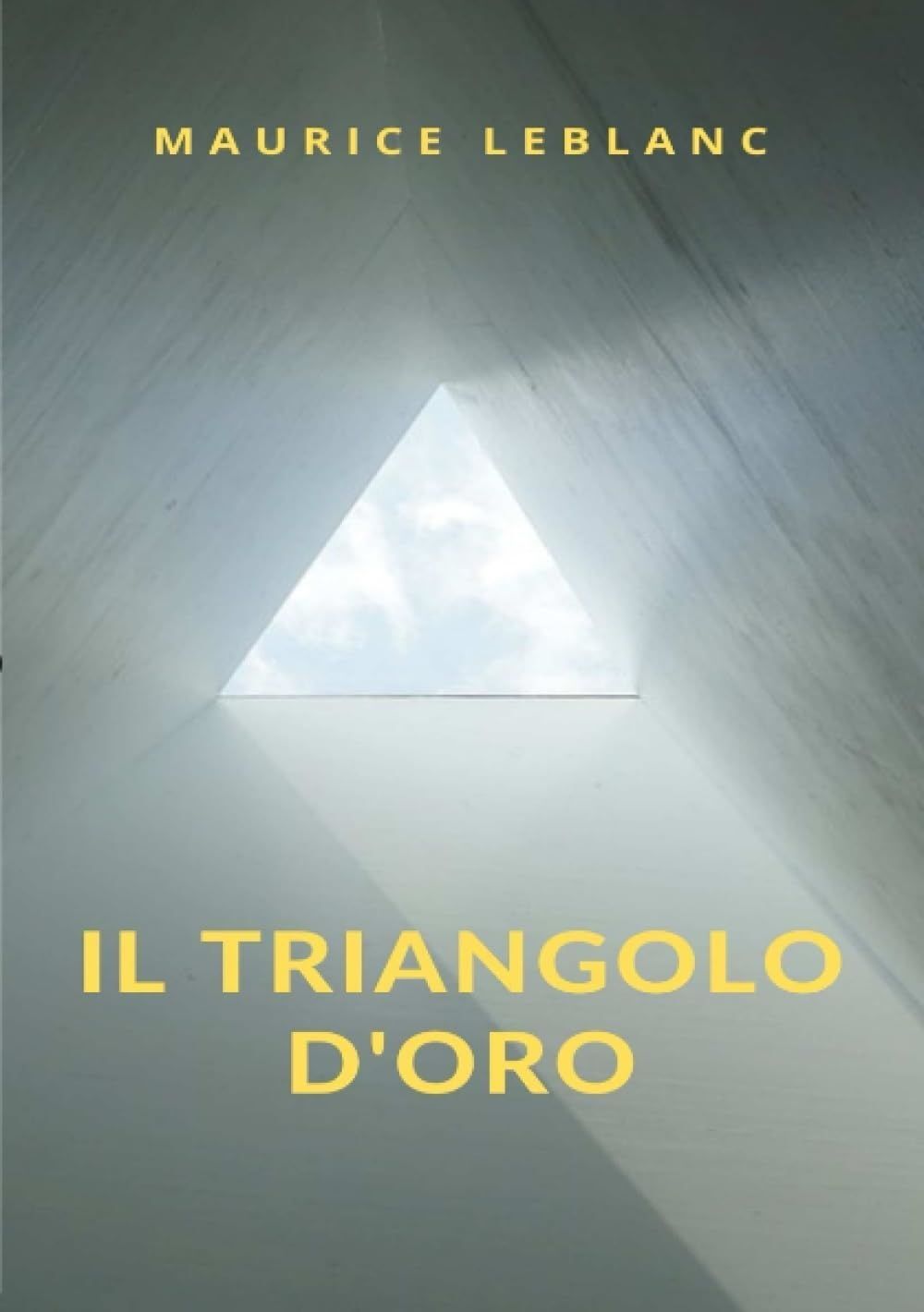 Libri Maurice Leblanc - Il Triangolo D'oro