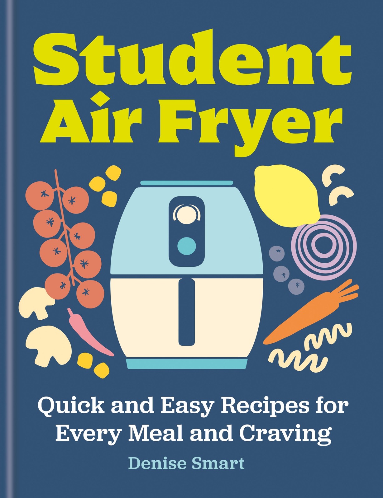 Denise Smart Student Air Fryer (Copertina rigida) (PRESALE 21/08/2025)