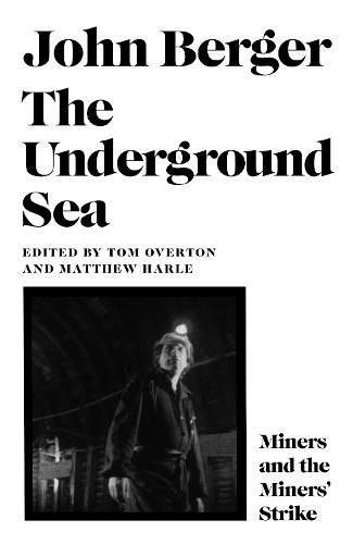John Berger The Underground Sea (Copertina rigida)
