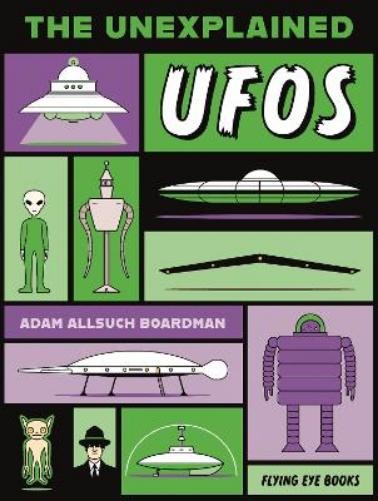 Adam Allsuch Boardman The Unexplained: UFOs (Tascabile) Unexplained