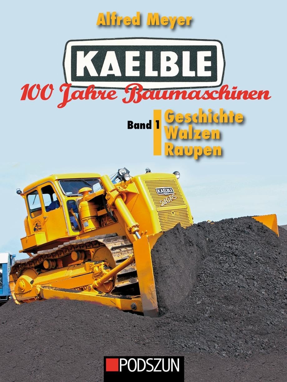 Alfred Meyer Kaelble 100 Jahre Baumaschinen Band 1 (Copertina rigida)