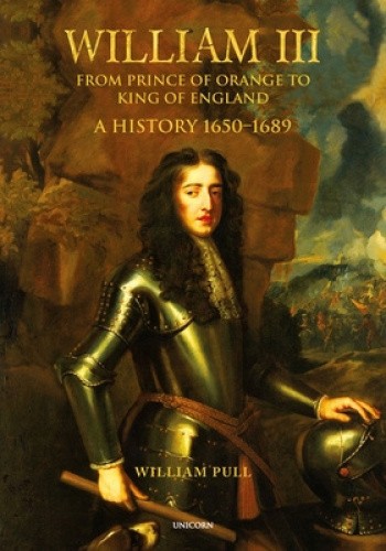 William III: From Prince of Orange to King of England by Pull, William
