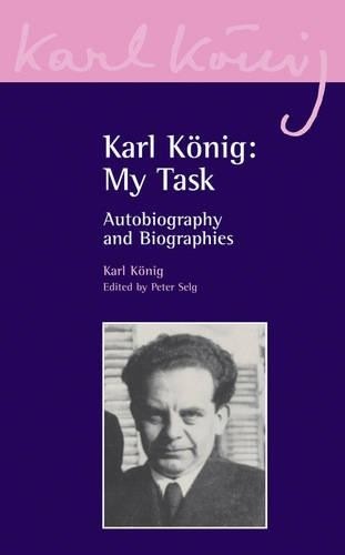 Karl König Karl König: My Task (Tascabile) Karl König Archive