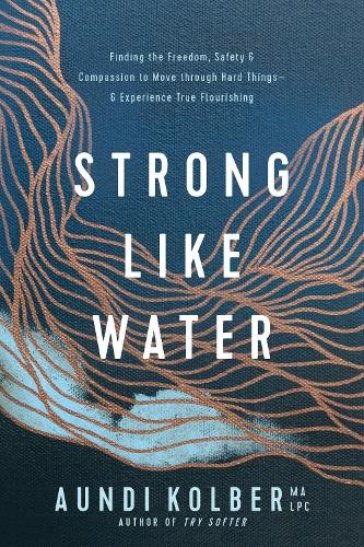 Aundi Kolber Strong like Water (Tascabile)