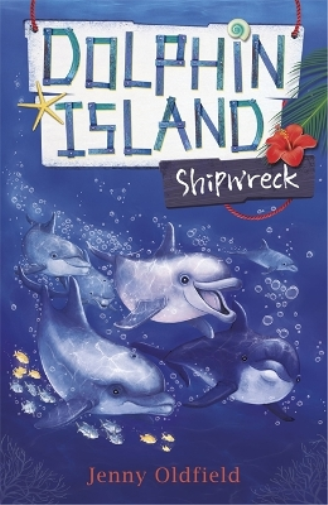Jenny Oldfield Dolphin Island: Shipwreck (Tascabile) Dolphin Island