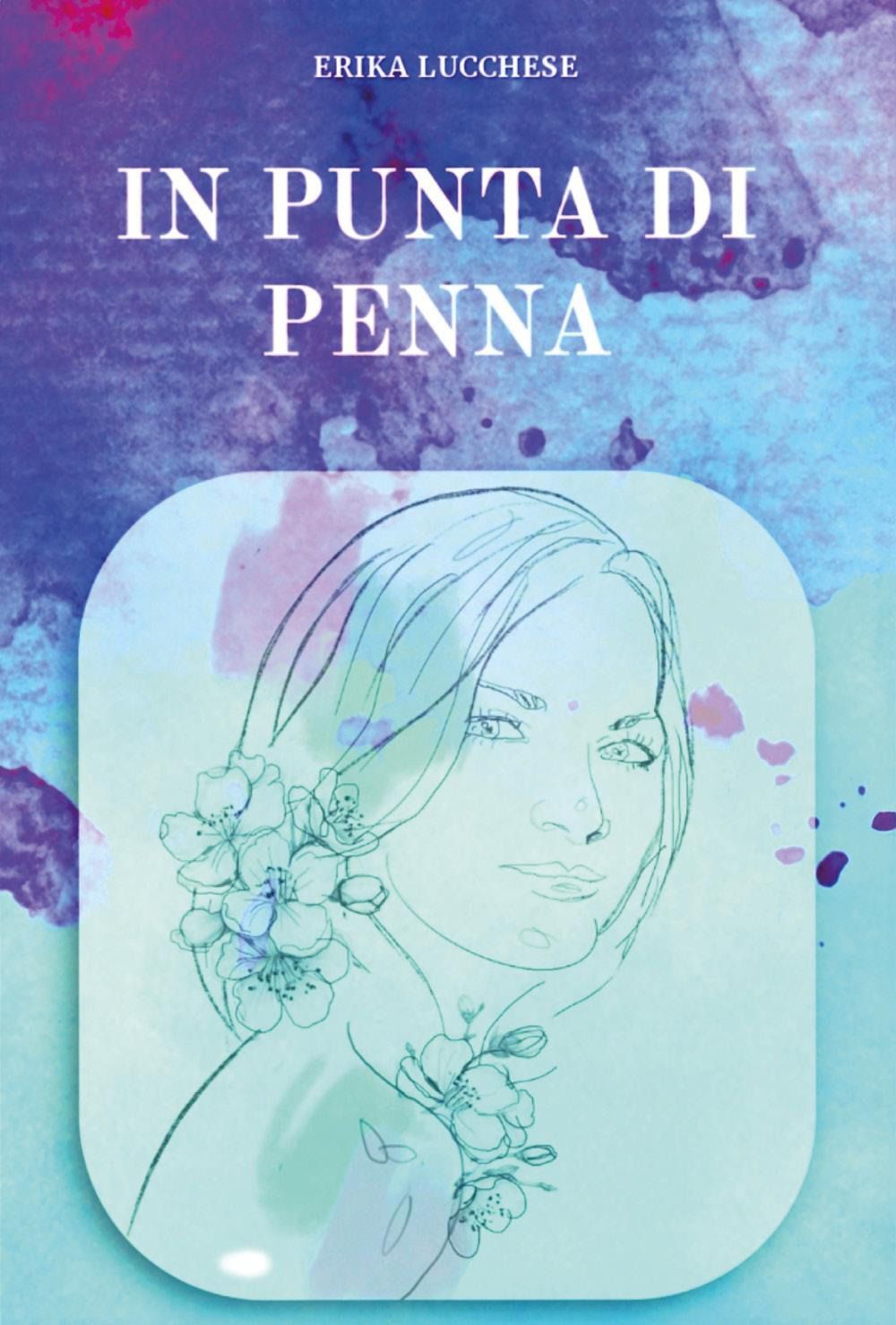 Libri Lucchese Erika - In Punta Di Penna