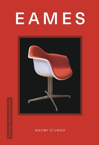 Naomi Stungo Design Monograph: Eames (Copertina rigida)