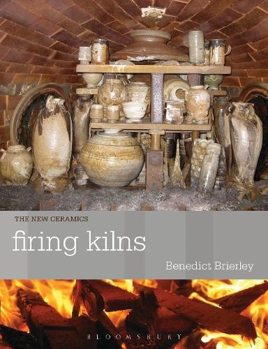 Benedict Brierley Firing Kilns (Tascabile) New Ceramics
