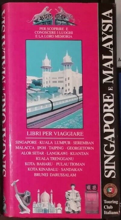 SINGAPORE E MALAYSIA Guida Turistica - Touring Club Italiano - Guide Oro - NUOVO