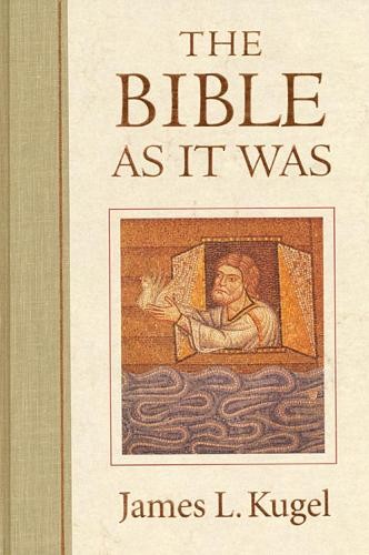 James L. Kugel The Bible As It Was (Tascabile)