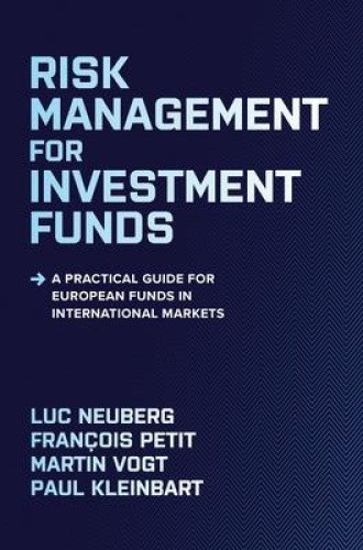 Risk Management for Investment Funds: A Practical Guide for European Funds in