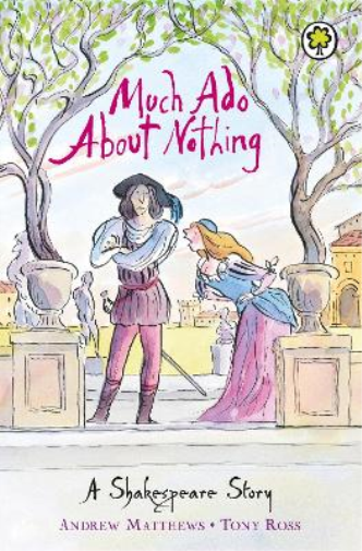 Andrew Matthews A Shakespeare Story: Much Ado About Nothing (Tascabile)