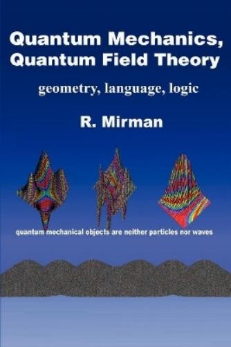 R Mirman Quantum Mechanics, Quantum Field Theory (Tascabile)