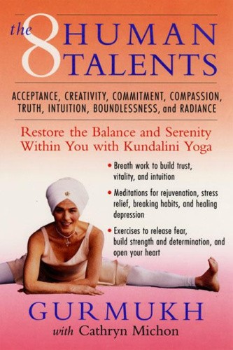 The Eight Human Talents: Restore the Balance and Serenity Within You with