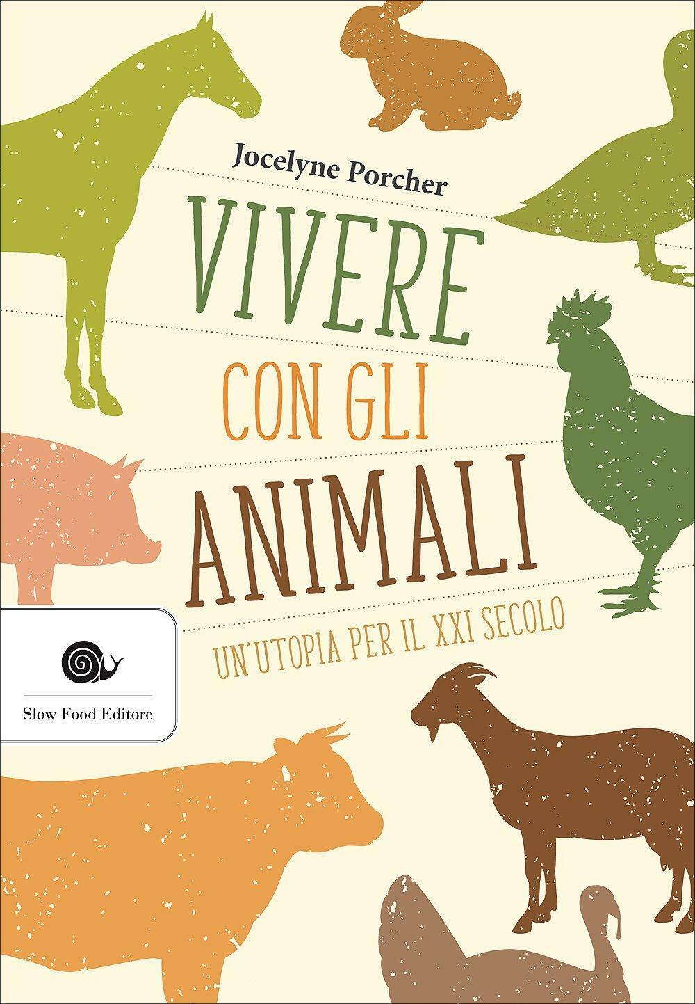 Vivere con gli animali. Un'utopia per il XXI secolo - Porcher Jocelyne
