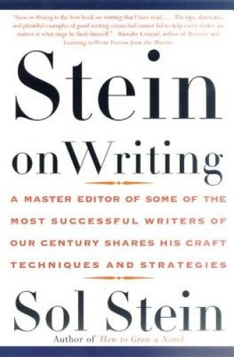 Stein On Writing: A Master Editor of Some of the Most Successful Writers of