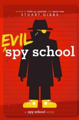 Evil Spy School: A Spy School Novel (Spy School) by Gibbs, Stuart [Paperback]