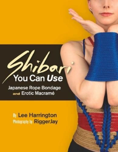 Lee Harrington Shibari You Can Use (Tascabile) Shibari You Can Use