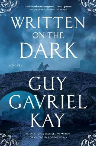 Guy Gavriel Kay Written on the Dark (Copertina rigida)