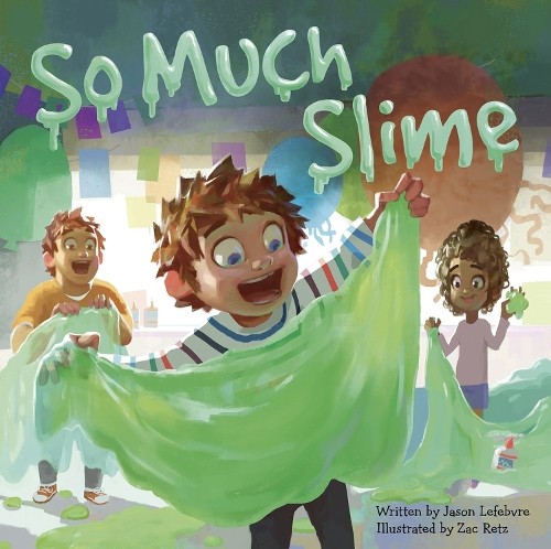 Jason Lefebvre So Much Slime (Copertina rigida) Too Much Glue