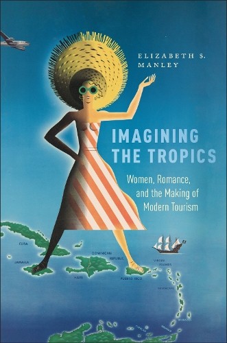 Elizabeth S. Manley Elizabeth Manley Imagining the Tropics (Tascabile)