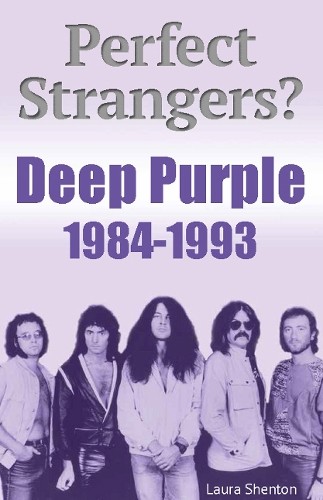 Laura Shenton Perfect Strangers? Deep Purple 1984-1993 (Tascabile)