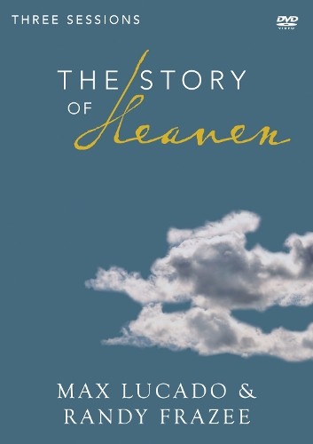 Max Lucado Randy Frazee The Story of Heaven Video Study (DVD)