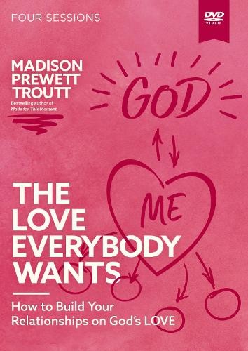Madison Prewett Troutt The Love Everybody Wants Video Study (DVD)