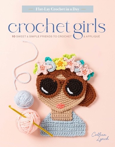 Colleen Lynch Crochet Girls (Tascabile) Flat-Lay Crochet in a Day
