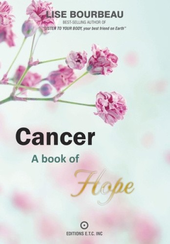 Cancer: A Book of Hope by Lise Bourbeau [Paperback]