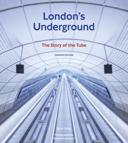 London's Underground, Revised Edition: The Story of the Tube by Oliver Green