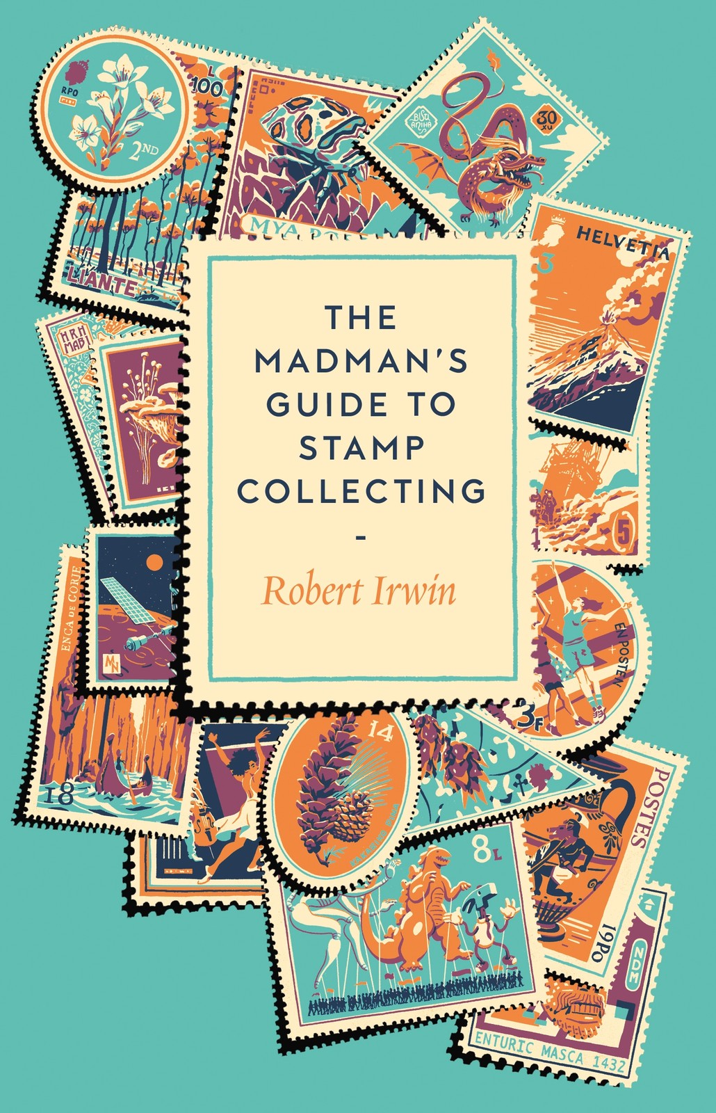 Robert Irwin The Madman's Guide to Stamp Collecting (Copertina rigida)