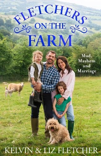 Kelvin Fletcher Liz Fletcher Fletchers on the Farm (Tascabile)