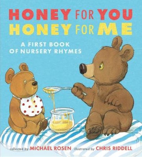 Honey for You, Honey for Me: A First Book of Nursery Rhymes by Chris Riddell