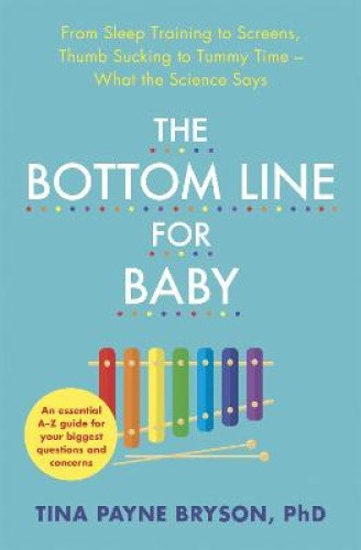 The Bottom Line for Baby: From Sleep Training to Screens, Thumb Sucking to