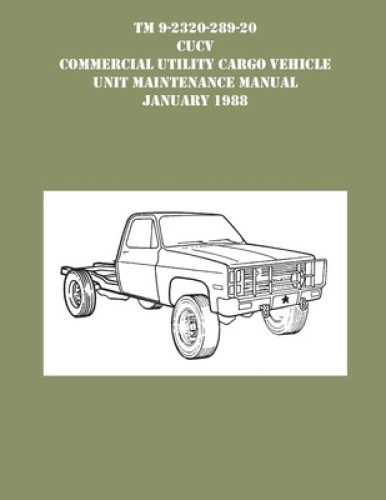 TM 9-230-289-20 CUCV Commercial Utility Cargo Vehicle Unit Maintenance Manual