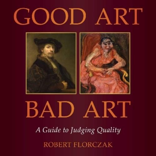 Robert Florczak Good Art/Bad Art (Copertina rigida) (PRESALE 31/07/2025)
